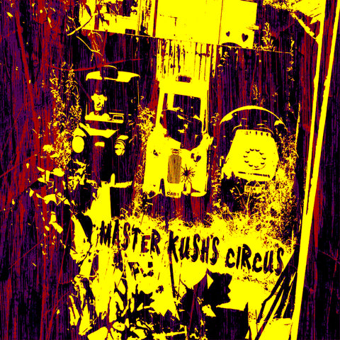 Master Kush's Circus E.P.