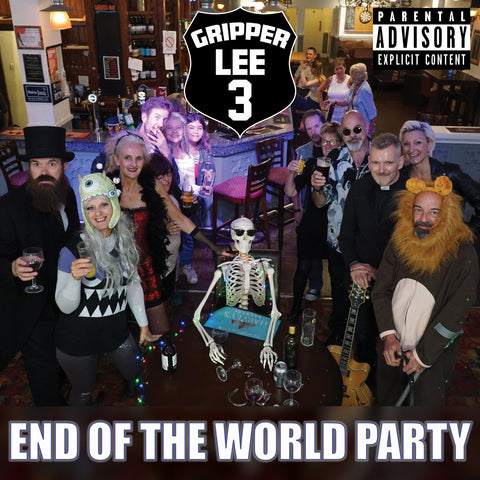 End Of The World Party | Gripper Lee 3